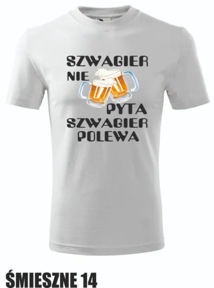 Koszulka - Szwagier nie pyta...