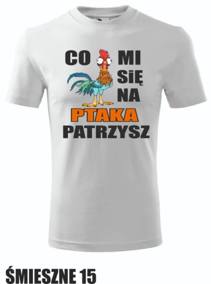 Koszulka - Co mi się na ptaka patrzysz