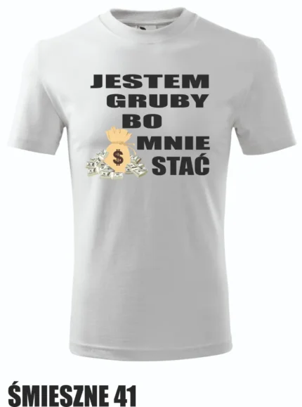 Koszulka - Jestem gruby, bo mnie stać