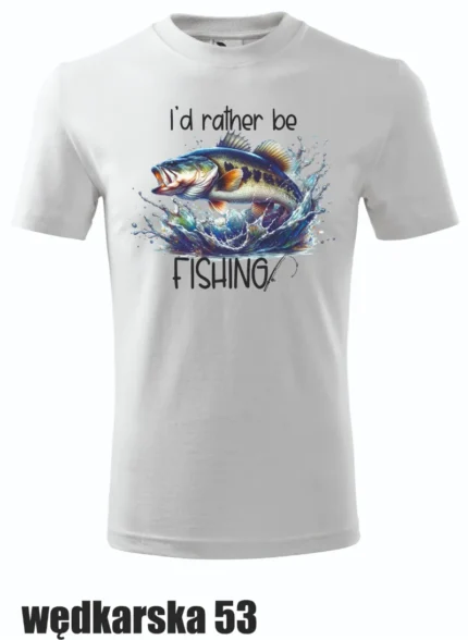 Koszulka - I'd rather be fishing