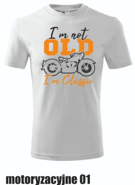 Koszulka - I'm not old, I'm classic