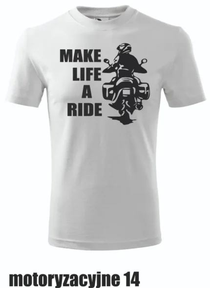 Koszulka - Make life a ride