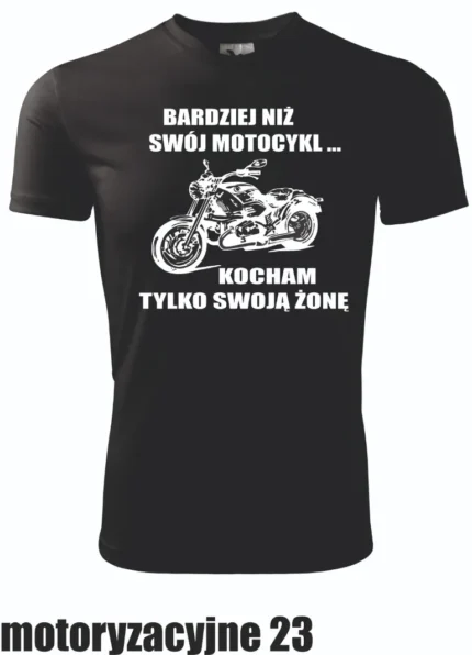 Koszulka - Bardziej niż swój motocykl...