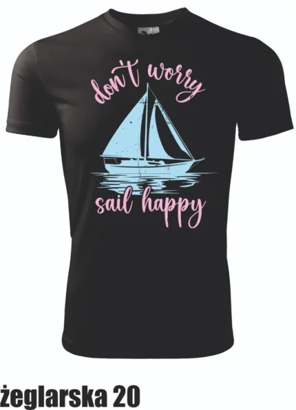 Koszulka - Don't worry, sail happy