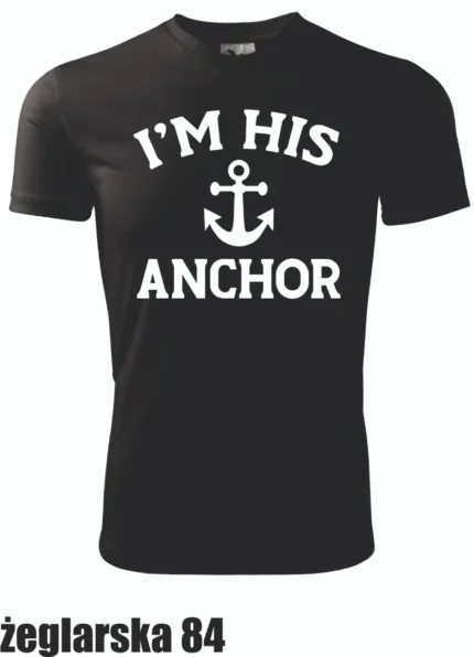 Koszulka - I'm his anchor